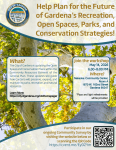 Flyer describing an upcoming meeting for Gardena's Open Space and Conservation Plans within the Community Resources Element. The meeting will be held on May 14, 2026, from 6:30 to 8:00 PM at the Nakaoka Community Center, Room A, 1670 W. 162nd Street, Gardena 90247. Pizza and light refreshments will be provided.
